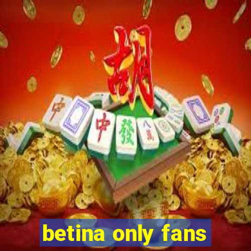 betina only fans